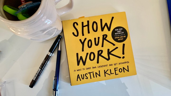 SHOW YOUR WORK! – AUSTIN&nbsp;KLEON